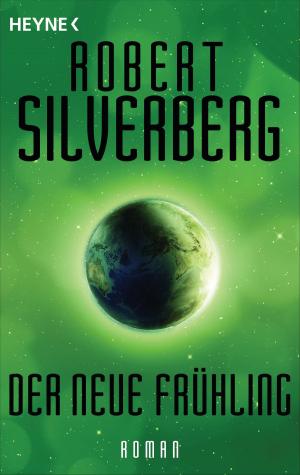 Cover of the book Der neue Frühling by Greg Bear
