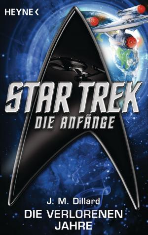 Cover of the book Star Trek - Die Anfänge: Die verlorenen Jahre by Michael Jan Friedman