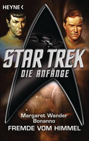 Cover of the book Star Trek - Die Anfänge: Der Fremde vom Himmel by Annette Sabersky, Jörg Zittlau