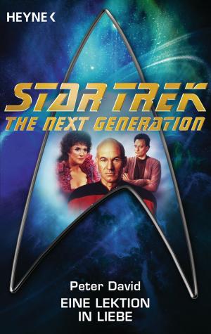 Cover of the book Star Trek - The Next Generation: Eine Lektion in Liebe by Annette Sabersky, Jörg Zittlau