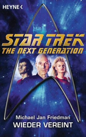 Cover of the book Star Trek - The Next Generation: Wieder vereint by Bernhard Hennen