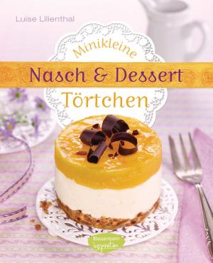 Cover of the book Minikleine Nasch- und Desserttörtchen by Dennis Adams