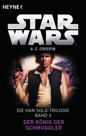Cover of the book Star Wars™: Der König der Schmuggler by Sara Gran, Eva Wagner