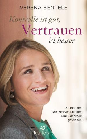 Cover of the book Kontrolle ist gut, Vertrauen ist besser by Lorna Byrne