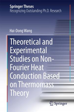 Cover of the book Theoretical and Experimental Studies on Non-Fourier Heat Conduction Based on Thermomass Theory by Laura Michelini