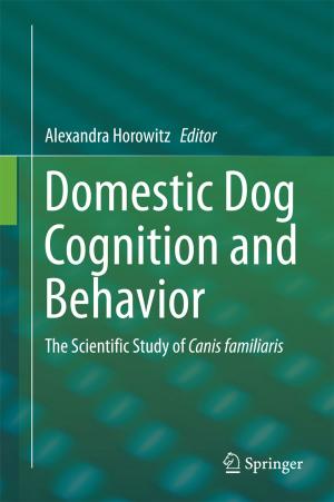 Cover of the book Domestic Dog Cognition and Behavior by Martin W. Donner, J.H. Anderson, William R. Brody, S.J. Blackband, Friedrich Heuck, E.K. Fishman, J.D. Glickson, H.H. Holcomb, W.C. Hunter, J.E. Kuhlman, A.J. Kumar, F.P. Sr. Leo, H.L. Loats, K.I. Macrae, D. Magid, C.P. Martin, D.R. Ney, D.D. Robertson, A.E. Rosenbaum, S. Uematsu, J.P. Wehrle, D.F. Wong, E.A. Zerhouni