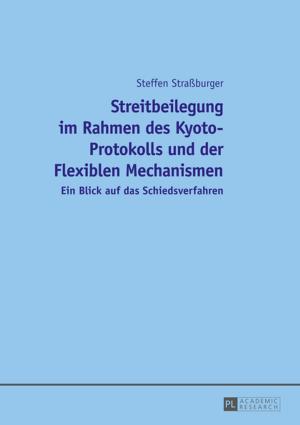 Cover of the book Streitbeilegung im Rahmen des Kyoto-Protokolls und der Flexiblen Mechanismen by Geeske Göhler-Marks