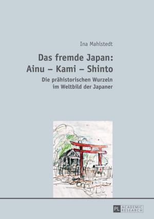 Cover of the book Das fremde Japan: Ainu Kami Shinto by Tobias Budke
