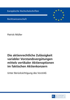 Cover of the book Die aktienrechtliche Zulaessigkeit variabler Vorstandsverguetungen mittels vertikaler Aktienoptionen im faktischen Aktienkonzern by Anja Wiese
