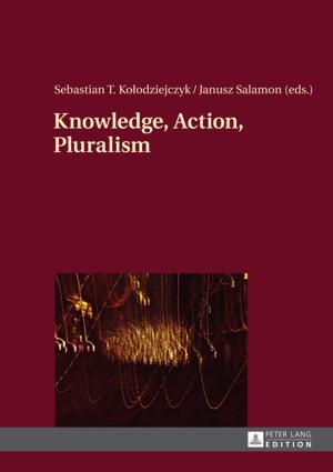 Cover of the book Knowledge, Action, Pluralism by Wilhelm Brauneder