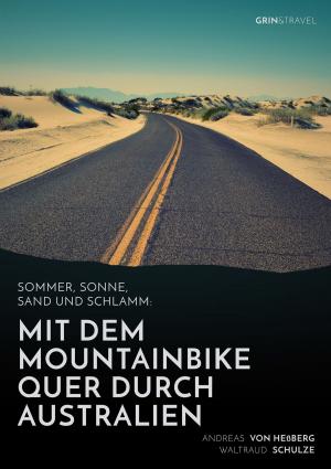 Cover of the book Sommer, Sonne, Sand und Schlamm: Mit dem Mountainbike quer durch Australien by Niels Schreiber
