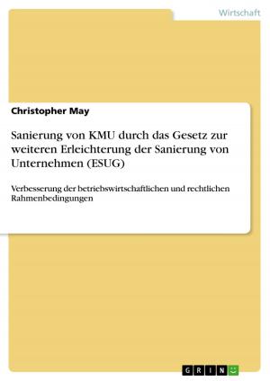 Cover of the book Sanierung von KMU durch das Gesetz zur weiteren Erleichterung der Sanierung von Unternehmen (ESUG) by Astrid Matejka-De Jonghe