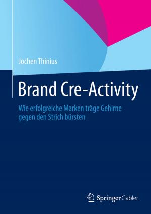 Cover of the book Brand Cre-Activity by Uwe Munzinger, Christiane Wenhart