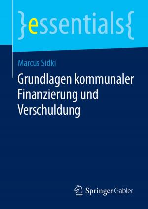 Cover of the book Grundlagen kommunaler Finanzierung und Verschuldung by Robert Fischer, Ferit Kücükay, Gunter Jürgens, Burkhard Pollak