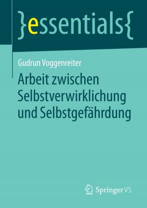 Cover of the book Arbeit zwischen Selbstverwirklichung und Selbstgefährdung by Johannes Moskaliuk