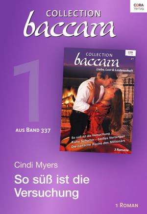 Cover of the book Collection Baccara Band 377 - Titel 1: So süß ist die Versuchung by Miranda Lee
