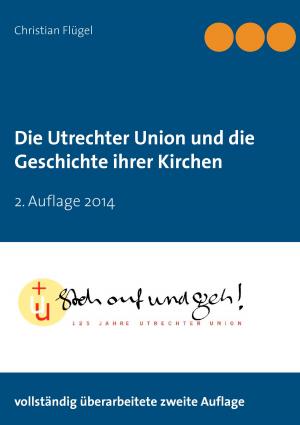 Cover of the book Die Utrechter Union und die Geschichte ihrer Kirchen by Christa Zeuch
