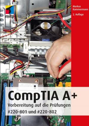 Cover of the book CompTIA A+ by Eugen Richter