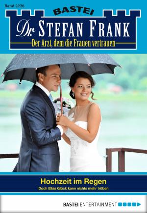 Cover of the book Dr. Stefan Frank - Folge 2226 by Marisa Parker
