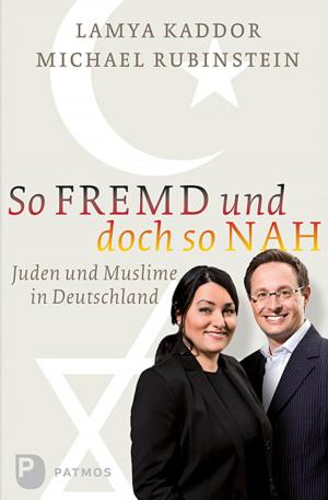 Cover of the book So fremd und doch so nah by Kardinal Walter Kasper, Raffaele Luise