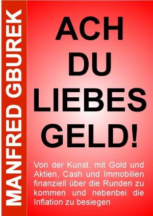 Cover of the book Ach du liebes Geld! by Renate Gatzemeier