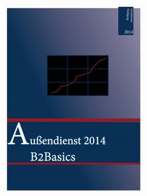 Cover of the book Außendienst 2014 B2Basics by Pia Frans