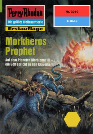 Cover of the book Perry Rhodan 2010: Morkheros Prophet by Uwe Anton