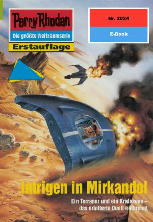 Cover of the book Perry Rhodan 2024: Intrigen in Mirkandol by Ernst Vlcek, Thomas Ziegler, H. G. Francis, H. G. Ewers, Marianne Sydow, Kurt Mahr
