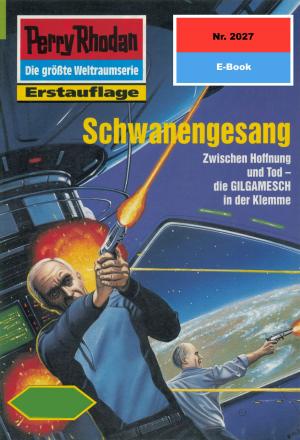 Cover of the book Perry Rhodan 2027: Schwanengesang by Kent Stinger