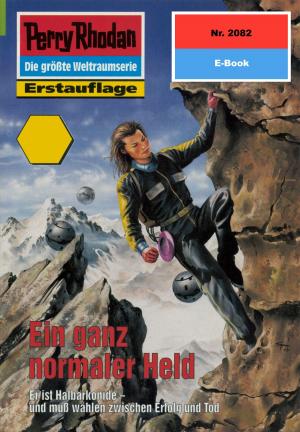 Book cover of Perry Rhodan 2082: Ein ganz normaler Held
