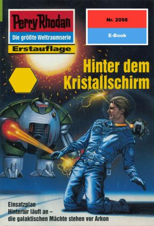 Cover of the book Perry Rhodan 2098: Hinter dem Kristallschirm by Claudia Kern