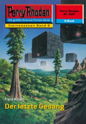 Cover of the book Perry Rhodan 2207: Der letzte Gesang by Thomas Rabenstein