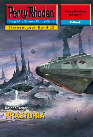 Cover of the book Perry Rhodan 2211: Praetoria by H.G. Francis