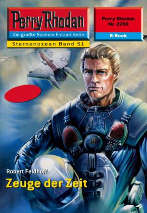 Cover of the book Perry Rhodan 2250: Zeuge der Zeit by M. A. Roberts