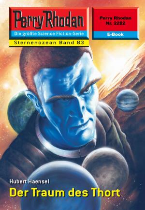 Cover of the book Perry Rhodan 2282: Der Traum des Thort by Michelle Stern, Madeleine Puljic
