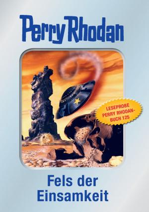 Book cover of Perry Rhodan 125: Fels der Einsamkeit (Silberband) - Leseprobe