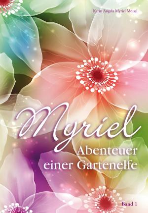 bigCover of the book Myriel, Abenteuer einer Gartenelfe, mit Begleitbuch für Eltern by 