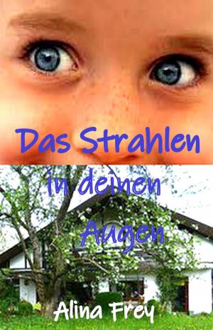 Cover of the book Das Strahlen in deinen Augen by Ole R. Börgdahl