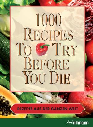 Cover of the book 1000 Recipes To Try Before You Die by Ethan Safron