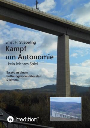 Cover of the book Kampf um Autonomie by Christoph-Maria Liegener, Sören Heim, Julia Briede, Ingrid Thiel, Bettina Henningsen, Mona Ullrich, Bernd Daschek, Tessa Böh
