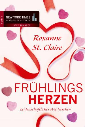 Cover of the book Frühlingsherzen: Leidenschaftliches Wiedersehen by Tanja Janz