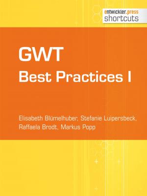 Cover of the book GWT Best Practices I by Frank Wisniewski, Christian Proinger, Elisabeth Blümelhuber