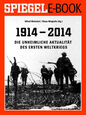 Book cover of 1914 - 2014 - Die unheimliche Aktualität des Ersten Weltkriegs