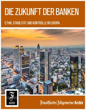 Cover of the book Die Zukunft der Banken by Frankfurter Allgemeine Archiv