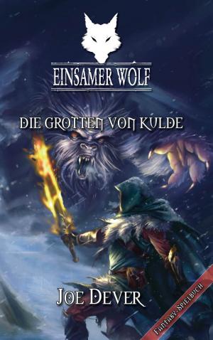 Cover of the book Einsamer Wolf 03 - Die Grotten von Kulde by Jens Schumacher