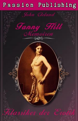 Cover of the book Klassiker der Erotik 33: Fanny Hill - Teil 2: Memoiren by Christina Siamendes