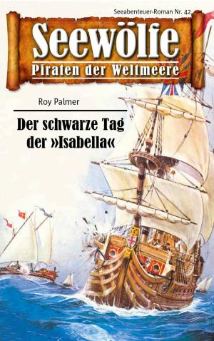Cover of the book Seewölfe - Piraten der Weltmeere 42 by J.C. Rainier