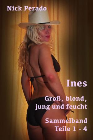 Cover of the book Ines - Groß, blond, jung und feucht by Indigo Blaze