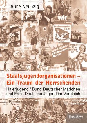 Cover of the book Staatsjugendorganisationen – Ein Traum der Herrschenden by Christine John