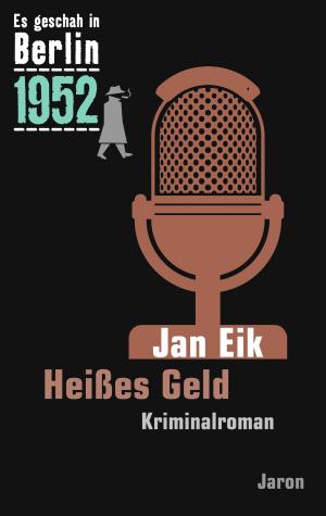 Cover of the book Heißes Geld by Jan Eik, Horst Bosetzky